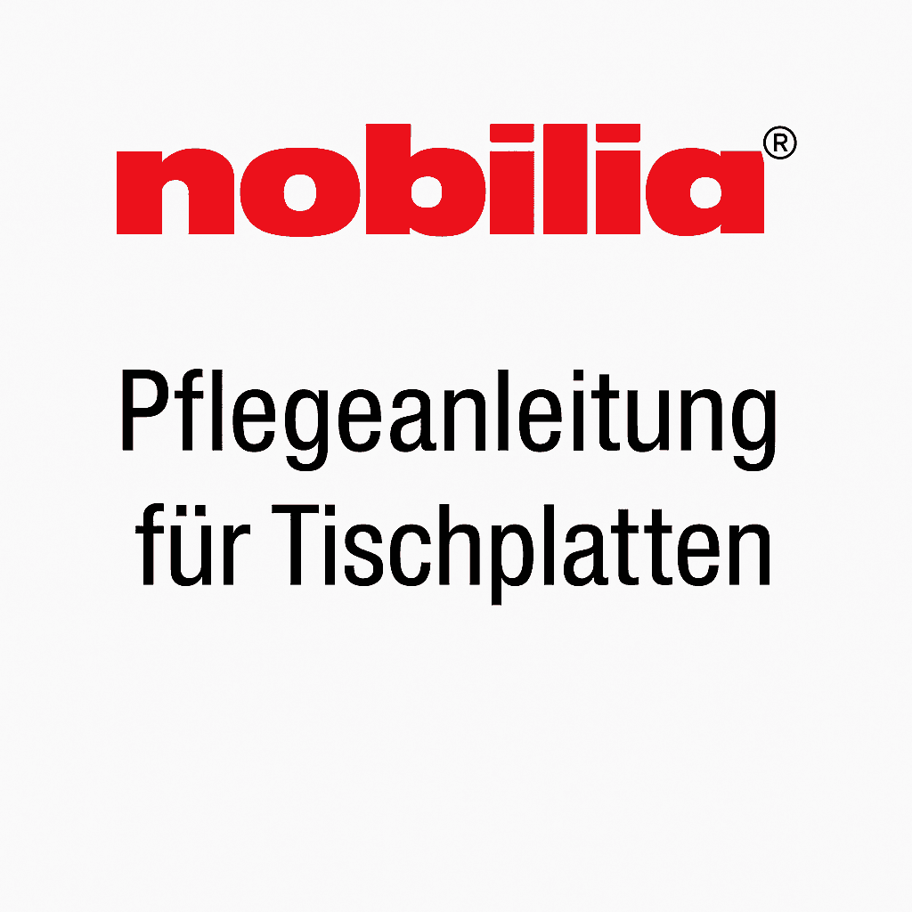 Nobilia Pflegeanleitung für Tischplatten